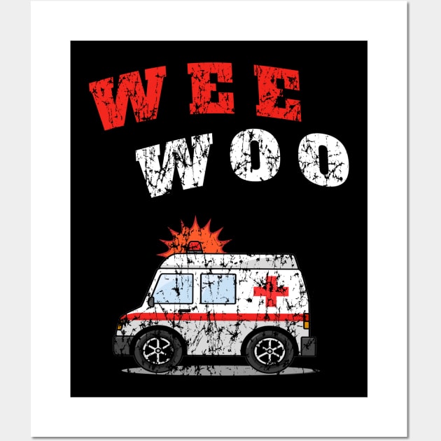 WEE WOO Ambulance! Worn Edition Wall Art by Duds4Fun